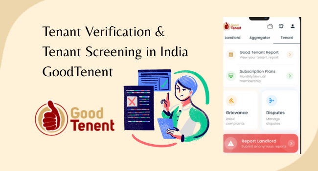 GoodTenent: India’s Most Trusted Platform for Tenant Verification & Rental Relationship Management